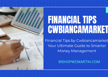 Financial Tips by Cwbiancamarket: Your Ultimate Guide to Smarter Money Management