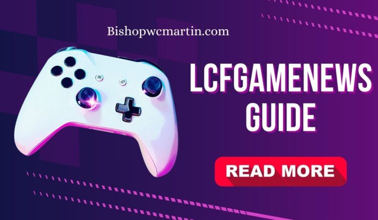 The Ultimate LCFGameNews Guide: Your Path to Gaming Mastery