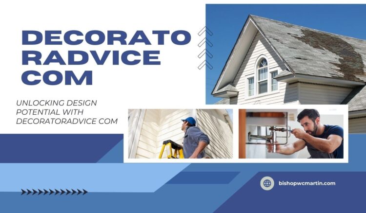 Unlocking Design Potential with Decoratoradvice com: Your Ultimate Interior Styling Guide
