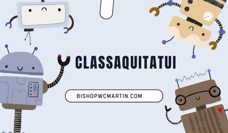 Classaquitatui: The Digital Concept Redefining Modern Innovation
