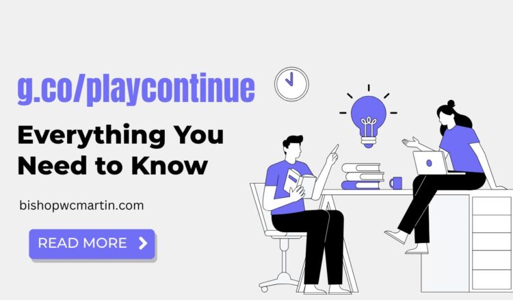 Unlocking the Full Potential of g.co/playcontinue: Everything You Need to Know