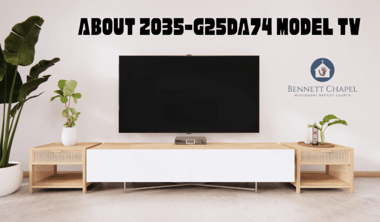 About ZO35-G25DA74 Model TV: An In-Depth Exploration of Features, Performance, and Innovation