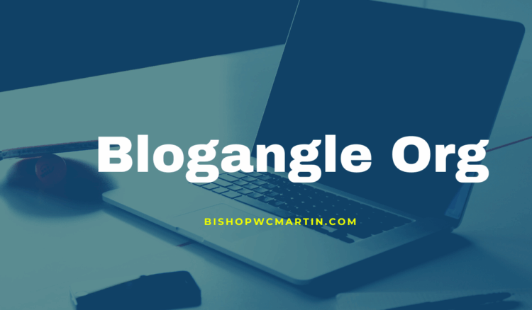 Blogangle Org: A Transformational Platform for Digital Creators and Thinkers
