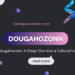 Dougahozonn: A Deep Dive into a Cultural Legacy of Preservation