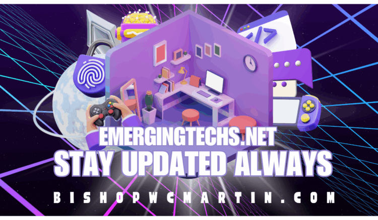 EmergingTechs.net Stay Updated Always: Your Gateway to the Future of Innovation