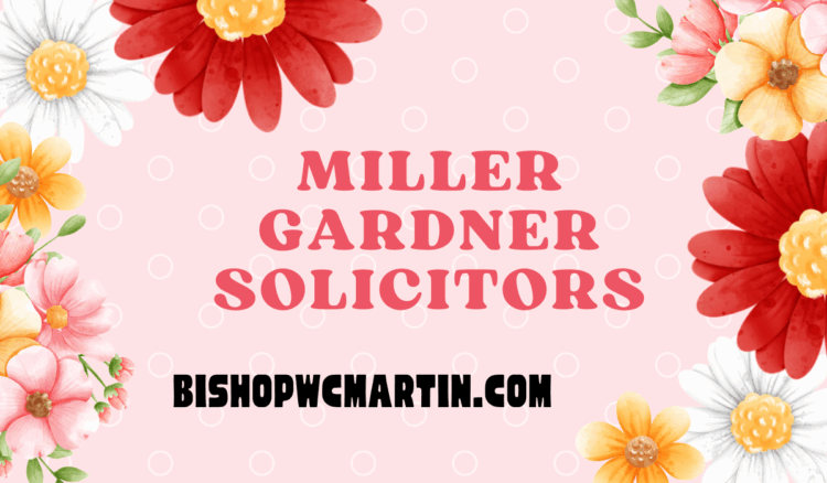 Miller Gardner Solicitors: A Legacy of Legal Excellence and Modern Client Care