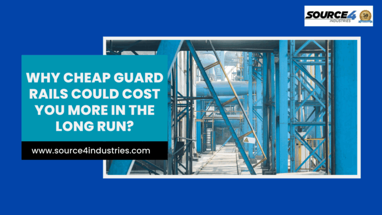 Why Cheap Guard Rails Could Cost You More in the Long Run?