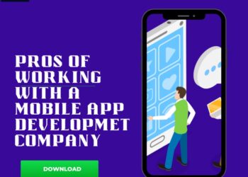  Pros of Working with a Mobile App Development Company