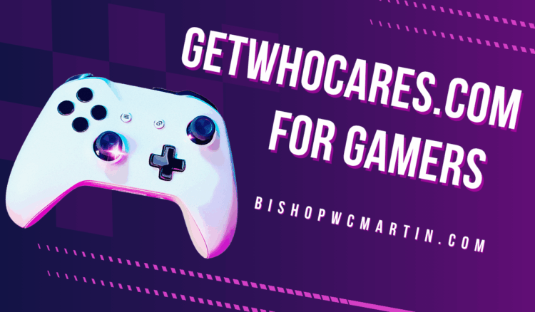 GetWhoCares.com for Gamers: The Ultimate Platform Changing the Game World