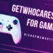 GetWhoCares.com for Gamers: The Ultimate Platform Changing the Game World