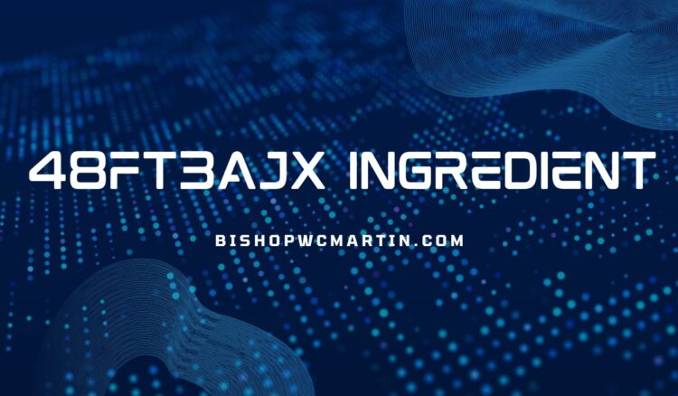 48ft3ajx Ingredient: A Comprehensive Guide to Its Origins, Benefits, and Uses