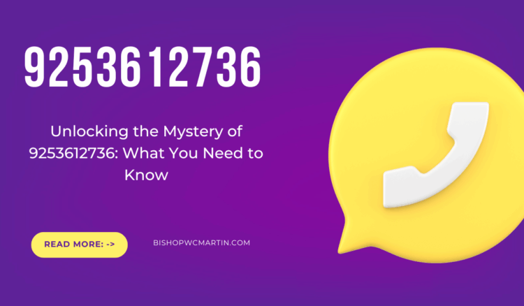 Unlocking the Mystery of 9253612736: What You Need to Know