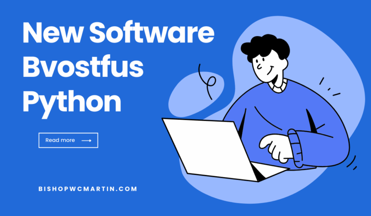 New Software Bvostfus Python: A Game-Changer in Modern Development