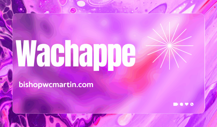 Wachappe: The Rise of a Digital Trend That’s Changing Online Communication