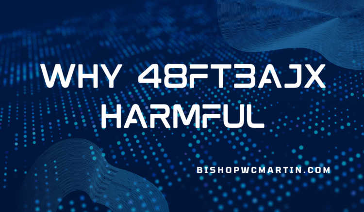 Why 48ft3ajx Harmful: What You Need to Know
