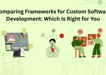 Comparing Frameworks for Custom Software Development: Which Is Right for You