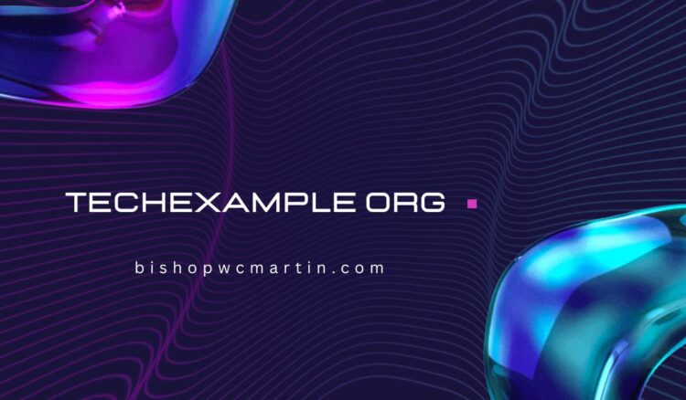 TechExample org: Revolutionizing the Digital Landscape with Innovation and Simplicity
