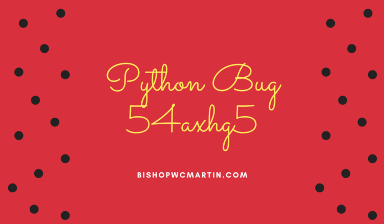 Python Bug 54axhg5: A Deep Dive Into One of the Most Puzzling Python Issues