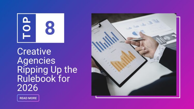 Top Creative Agencies Ripping Up the Rulebook for 2026