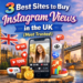3 Best Sites to Buy Instagram Views in the UK (Most Trusted)