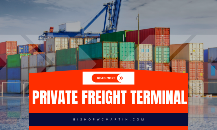 Private Freight Terminal: A Strategic Asset in Modern Logistics