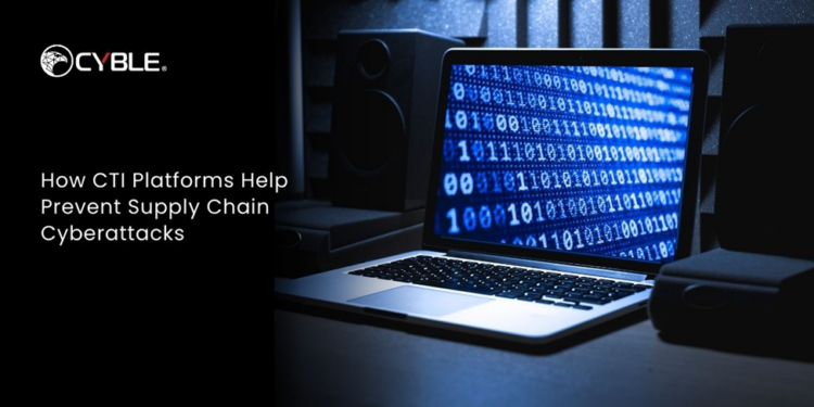 How CTI Platforms Help Prevent Supply Chain Cyberattacks