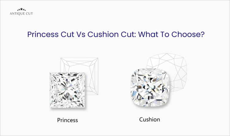 Princess-Cut Diamonds vs. Cushion-Cut: Which Cut Wins Hearts?