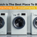 Which Is the Best Place to Buy Washing Machines on Installments in Pakistan?