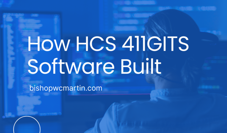 How HCS 411GITS Software Built – Complete Development Journey and Technical Structure
