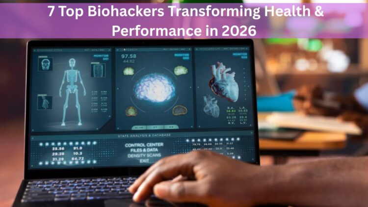 7 Top Biohackers Transforming Health & Performance in 2026