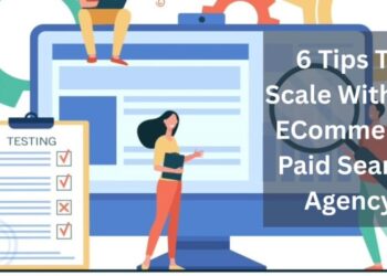6 Tips To Scale With An ECommerce Paid Search Agency