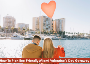 How To Plan Eco-Friendly Miami Valentine’s Day Getaway