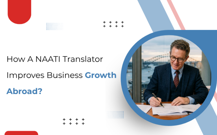 How a NAATI Translator Improves Business Growth Abroad?