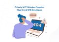 7 Costly MVP Mistakes Founders Must Avoid With Developers